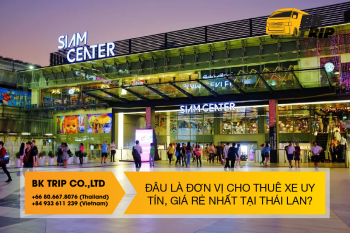 Đâu là đơn vị cho thuê xe du lịch Thái Lan uy tín nhất?